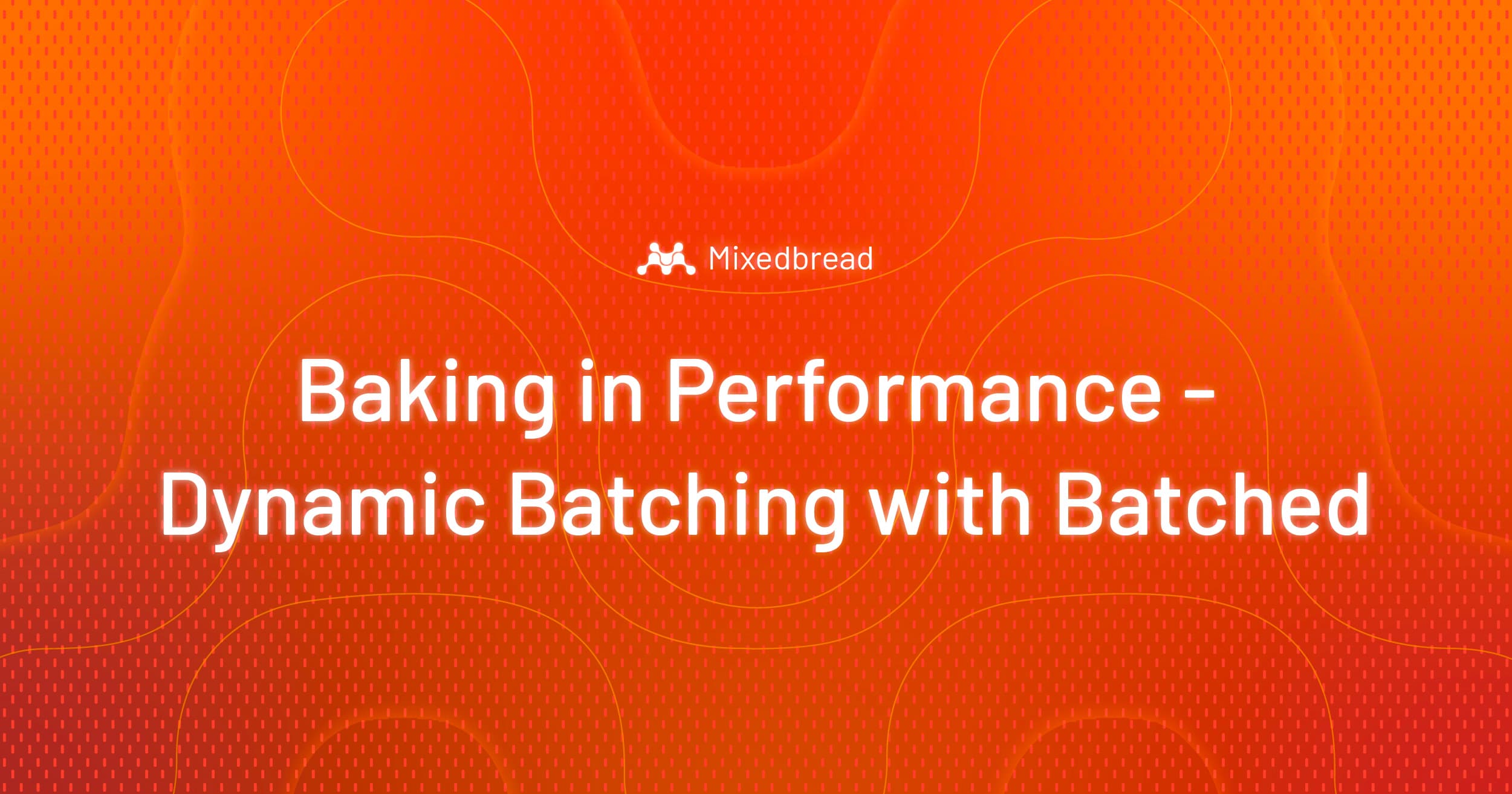 Baking in Performance - Dynamic Batching with Batched